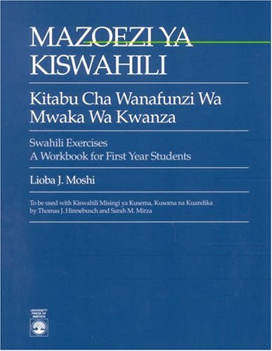 Mazoezi Ya Kiswahili Kitabu Cha Wanafunzi Wa Mwaka Wa Kwanza Swahili Exercises: a Workbook for First Year Students  1988 9780819172150 Front Cover