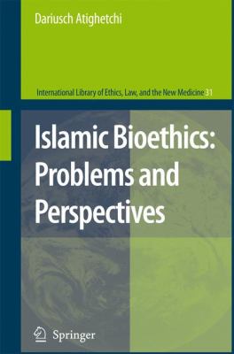 Islamic Bioethics Problems and Perspectives  2007 9781402096150 Front Cover