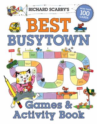 Richard Scarry's Best Busytown Games and Activity Book   2013 9781402773150 Front Cover