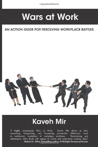 Wars at Work: An Action Guide for Resolving Workplace Battles  2012 9781477234150 Front Cover
