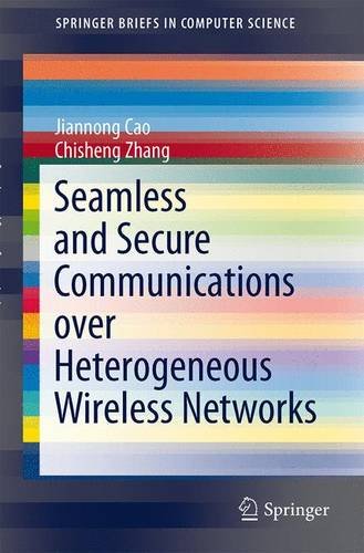 Seamless and Secure Communications over Heterogeneous Wireless Networks   2014 9781493904150 Front Cover
