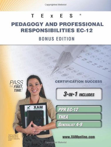 TExES Pedagogy and Professional Responsibilities EC-12 Bonus Edition: PPR EC-12, THEA, Generalist 4-8 111 Teacher Certification Study Guide  N/A 9781607873150 Front Cover