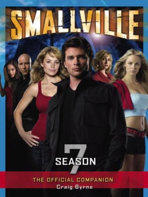 Smallville: the Official Companion Season 7   2008 9781845767150 Front Cover