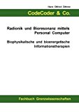 CodeCoder & Co. - Radionik und Bioresonanz mittels Personal Computer: Biophysikalische und bioenergetische Informationstherapien N/A 9783837085150 Front Cover
