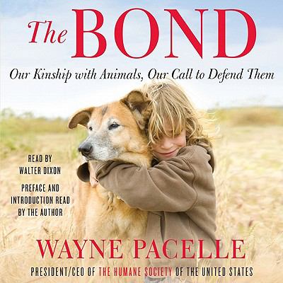 Bond Our Kinship with Animals, Our Call to Defend Them  2011 9780062047151 Front Cover