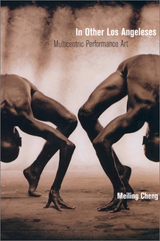In Other Los Angeleses Multicentric Performance Art  2002 9780520235151 Front Cover