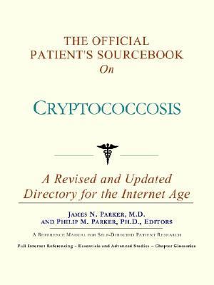 Official Patient's Sourcebook on Cryptococcosis  N/A 9780597833151 Front Cover