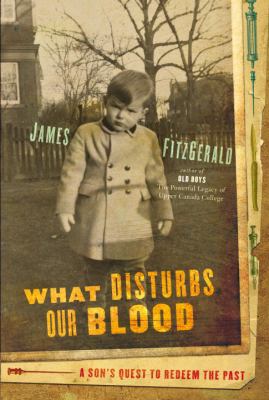 What Disturbs Our Blood A Son's Quest to Redeem the Past  2010 9780679313151 Front Cover