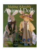 Making Adorable Animal Dolls Handcrafts to Treasure  2003 9780806982151 Front Cover