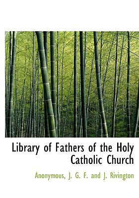 Library of Fathers of the Holy Catholic Church N/A 9781140438151 Front Cover
