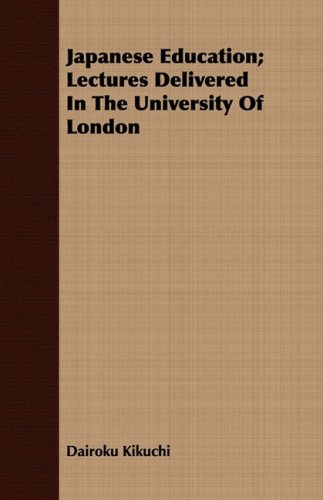 Japanese Education: Lectures Delivered in the University of London  2008 9781408675151 Front Cover