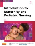 Introduction to Maternity and Pediatric Nursing  7th 2015 9781455770151 Front Cover