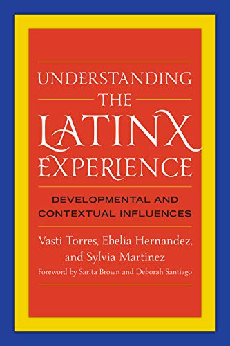 Understanding the Latinx Experience Developmental and Contextual Influences  2019 9781579223151 Front Cover