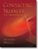 Conducting Nuances: Little Things Mean a Lot  2007 9781579997151 Front Cover