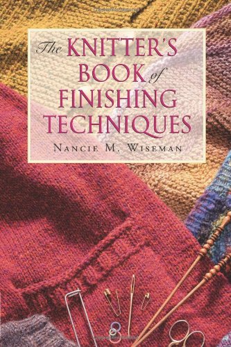The Knitter's Book of Finishing Techniques:   2012 9781604682151 Front Cover