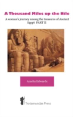 Thousand Miles up the Nile - a Woman's Journey among the Treasures of Ancient Egypt Part II N/A 9781906393151 Front Cover