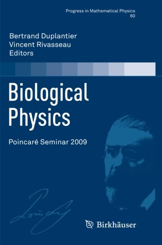 Biological Physics Poincarï¿½ Seminar 2009  2011 9783034803151 Front Cover