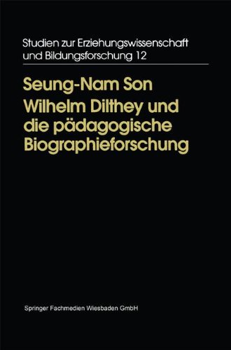 Wilhelm Dilthey Und Die Pädagogische Biographieforschung:   1997 9783810018151 Front Cover