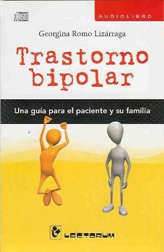 Trastorno bipolar/ Bipolar Disorder: Una Guia Para El Paciente Y Su Familia  2009 9786074570151 Front Cover
