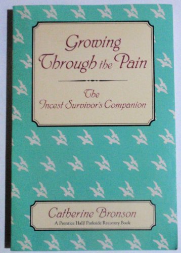 Growing Through Pain The Incest Survivor's Companion  1989 9780133669152 Front Cover