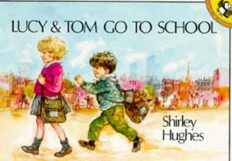 Lucy and Tom Go to School (Picture Puffin) N/A 9780140544152 Front Cover