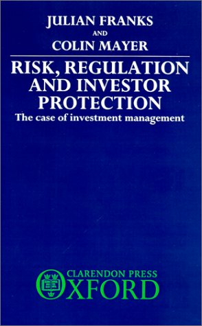 Risk, Regulation, and Investor Protection The Case of Investment Management  1989 9780198233152 Front Cover