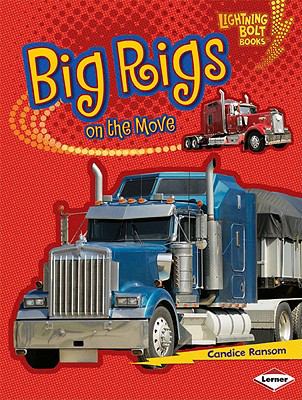 Big Rigs on the Move   2011 9780761361152 Front Cover