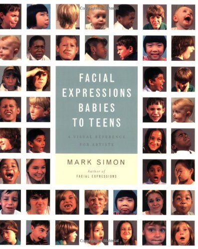 Facial Expressions Babies to Teens A Visual Reference for Artists  2008 9780823096152 Front Cover