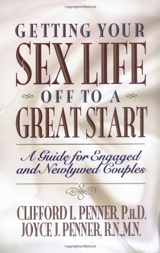 Getting Your Sex Life off to a Great Start   1994 9780849935152 Front Cover