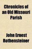 Chronicles of an Old Missouri Parish N/A 9781151488152 Front Cover