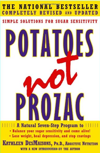 Potatoes Not Prozac Solutions for Sugar Sensitivity  2008 (Revised) 9781416556152 Front Cover