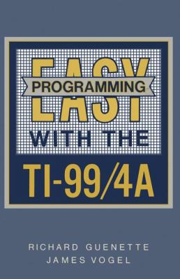 Easy Programming with the TI-99/4A   1984 9781461598152 Front Cover