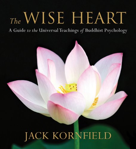 Wise Heart: A Guide to the Universal Teachings of Buddhist Psychology  2008 9781591796152 Front Cover