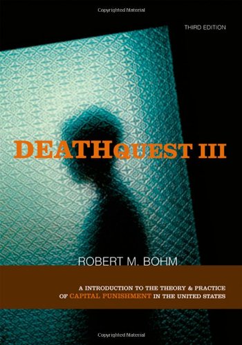 Deathquest An Introduction to the Theory and Practice of Capital Punishment in the United States 3rd 2007 (Revised) 9781593453152 Front Cover