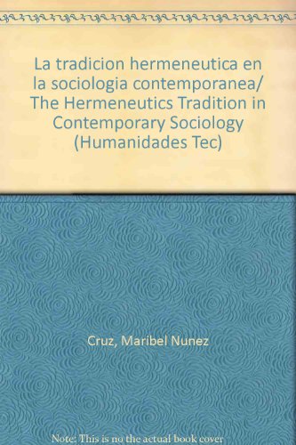 La tradicion hermeneutica en la sociologia contemporanea/ The Hermeneutics Tradition in Contemporary Sociology:  2008 9789708190152 Front Cover