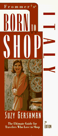 Frommer's Born to Shop Italy  7th 9780028607153 Front Cover