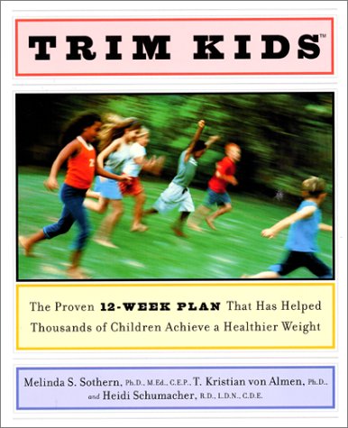 Trim Kids(TM) The Proven 12-Week Plan That Has Helped Thousands of Children Achieve a Healthier Weight  2001 9780060188153 Front Cover
