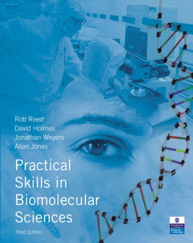 Practical Skills in Biomolecular Sciences  3rd 2007 (Revised) 9780132391153 Front Cover