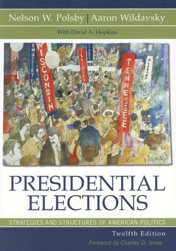 Presidential Elections Strategies and Structures of American Politics 12th 2007 (Revised) 9780742554153 Front Cover