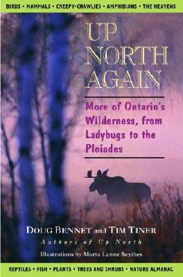 Up North Again More of Ontario's Wilderness, from Ladybugs to the Pleiades N/A 9780771011153 Front Cover