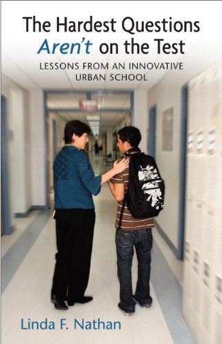 Hardest Questions Aren't on the Test Lessons from an Innovative Urban School N/A 9780807006153 Front Cover
