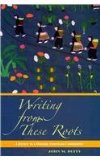 Writing from These Roots Literacy in a Hmong-American Community  2007 9780824836153 Front Cover