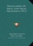 Bibliography of Smoke and Smoke Prevention  N/A 9781169723153 Front Cover