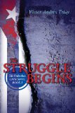 Struggle Begins The Unbroken Circle Series, Book I N/A 9781482013153 Front Cover