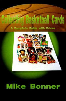 Collecting Basketball Cards A Complete Guide with Prices  1999 9781583486153 Front Cover