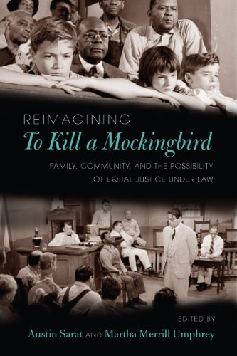 Reimagining to Kill a Mockingbird: Family, Community, and the Possibility of Equal Justice Under Law  2013 9781625340153 Front Cover