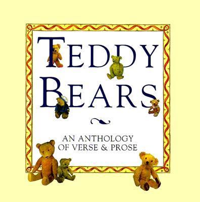 Teddy Bears An Anthology of Verse and Prose N/A 9781859671153 Front Cover