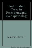 The Lanahan Cases in Developmental Psychopathology: 2nd 2010 9781930398153 Front Cover