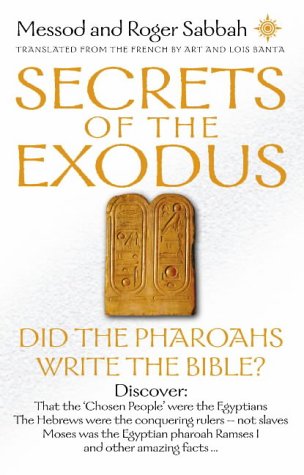 Secrets of the Exodus: Did the Pharaohs Write the Bible? N/A 9780007133154 Front Cover