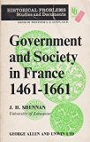 Government and Society in France, 1461-1661 N/A 9780049010154 Front Cover